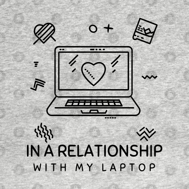 In a Relationship with My Laptop by Hepi Mande